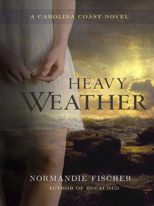 Title details for Heavy Weather by Normandie Fischer - Available